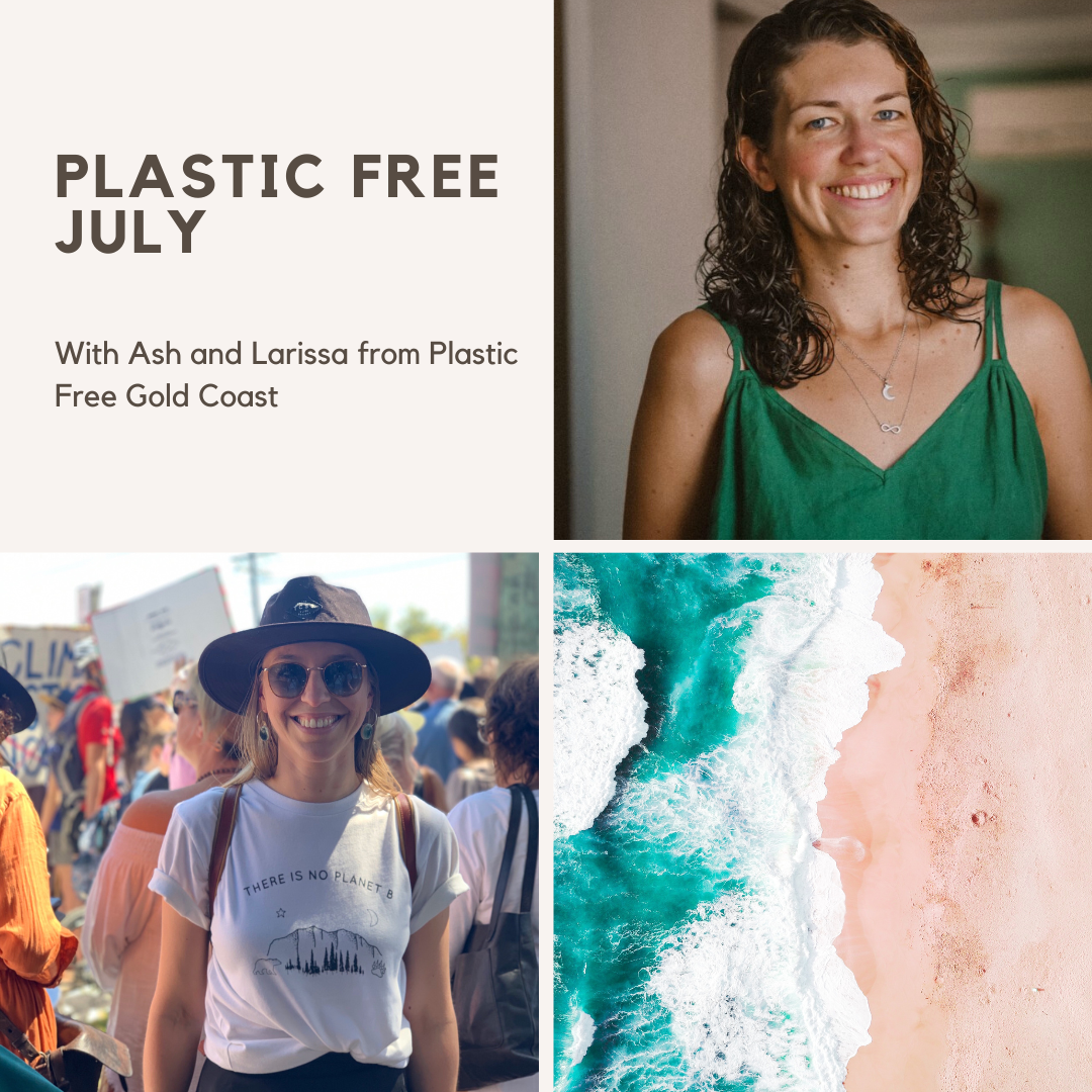 Plastic Free July Tips - With Larissa and Ash from Plastic Free Gold Coast